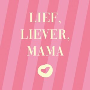 tegeltje lief,liever,mama