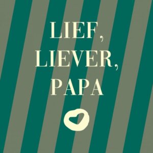 Tegeltje-Lief, liever, papa