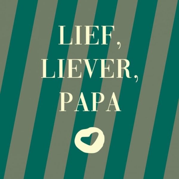 Tegeltje-Lief, liever, papa